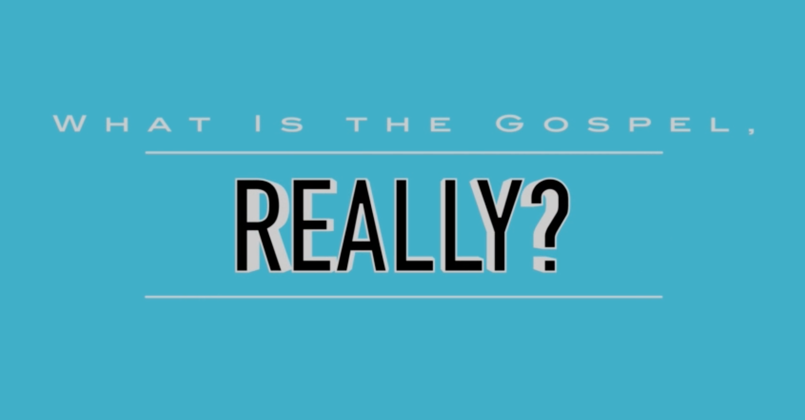 What is the gospel, really?