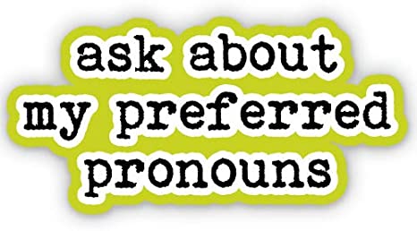 Preferred Pronouns